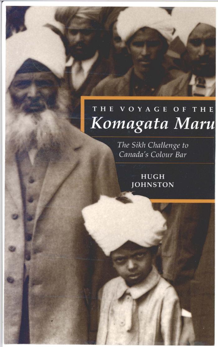 The Voyage of the Komagata Maru: The Sikh Challenge to Canada's Colour Bar
