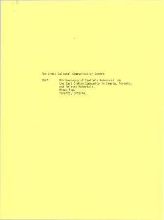[The Cross Cultural Communication Centre's bibliography of centre's resources on the East Indian community in Canada, Toronto and related materials]