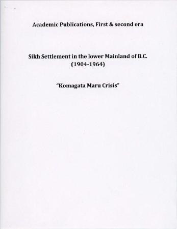 Academic Publications, First & second era: Sikh Settlement in the lower Mainland of B.C. (1904-1964): "Komagata Maru Crisis"