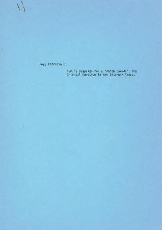 [Handwritten notes on "B. C.'s Campaign for a "White Canada": The Oriental Question in the Interwar Years" by Patricia E. Roy]