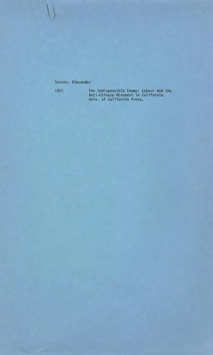 [Handwritten notes on "The Indispensable Enemy: Labour and the Anti-Chinese Movement in California" by Alexander Saxton]